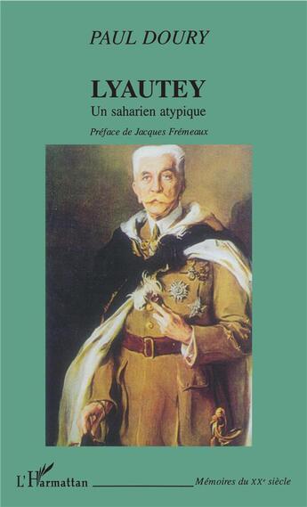 Couverture du livre « LYAUTEY : Un saharien atypique » de Paul Doury aux éditions L'harmattan