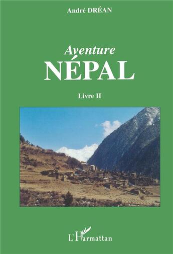 Couverture du livre « Aventure nepal 2 - livre 2 » de Andre Drean aux éditions L'harmattan