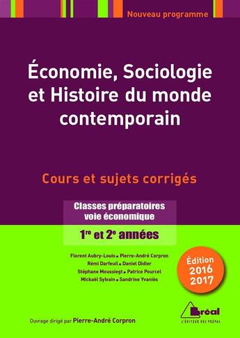 Couverture du livre « Économie, sociologie et histoire du monde contemporain ; classes préparatoires voie économique 1ère et 2ème années ; cours et sujets corrigés (2016/2017) » de  aux éditions Breal