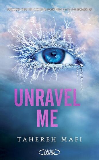 Couverture du livre « Insaisissable Tome 2 : Unravel me » de Tahereh Mafi aux éditions Michel Lafon