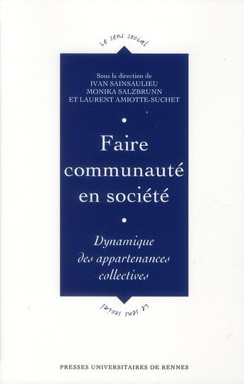 Couverture du livre « Faire communauté en société ; dynamique des appartenances collectives » de Salzbrunn aux éditions Pu De Rennes