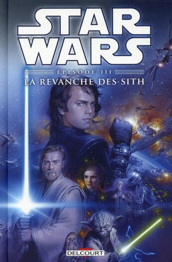 Couverture du livre « Star Wars - épisode III ; la revanche des Sith » de Miles Lane et Douglas Wheatley et Chris Chuckry aux éditions Delcourt