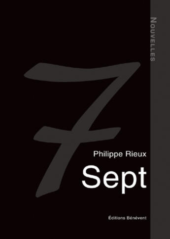 Couverture du livre « Sept » de Philippe Rieux aux éditions Benevent