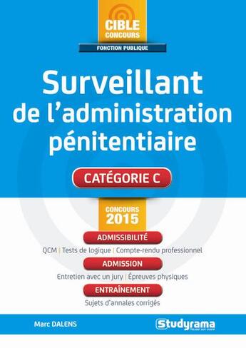 Couverture du livre « Surveillant de l'administration pénitentiaire ; catégorie C (3e édition) » de Marc Dalens aux éditions Studyrama