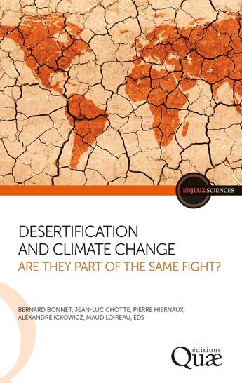 Couverture du livre « Desertification and climate change: Are they part of the same fight? » de Bernard Bonnet et Alexandre Ickowicz et Jean-Luc Chotte et Pierre Hiernaux et Maud Loireau aux éditions Quae