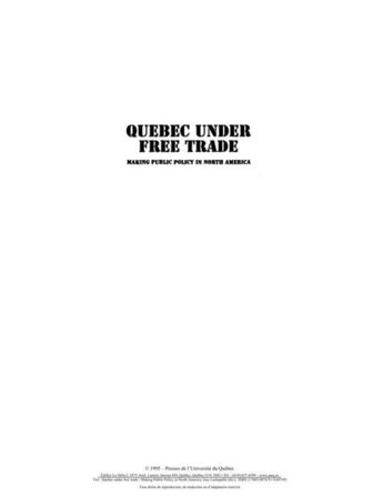 Couverture du livre « Quebec under Free Trade ; making public policy in North America » de Guy Lachapelle aux éditions Pu De Quebec