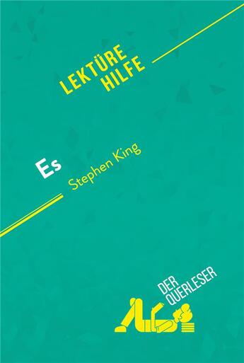 Couverture du livre « Es von Stephen King (LektÃ¼rehilfe) : Detaillierte Zusammenfassung, Personenanalyse und Interpretation » de Der Querleser aux éditions Derquerleser.de