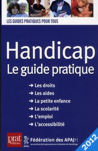 Couverture du livre « Handicap ; le guide pratique (édition 2012) » de  aux éditions Prat