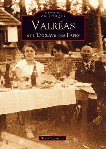 Couverture du livre « Valréas et l'enclave des papes » de Henri Veyradier aux éditions Editions Sutton