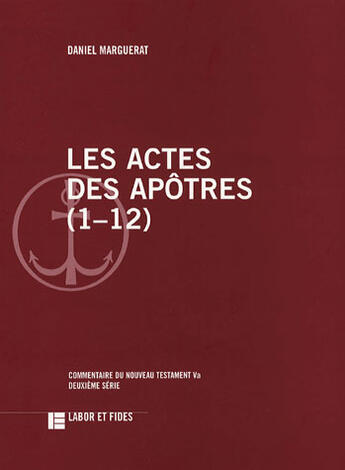 Couverture du livre « Les actes des apôtres, 1-12 » de Daniel Marguerat aux éditions Labor Et Fides