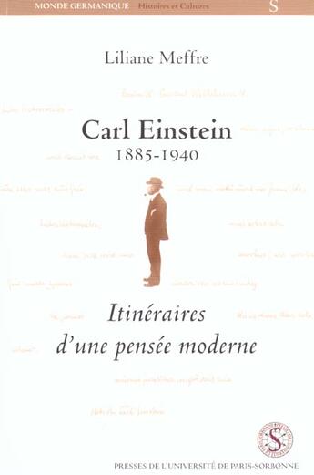 Couverture du livre « Carl Einstein 1885 1940 ; itinéraires d'une pensée moderne » de Liliane Meffre aux éditions Sorbonne Universite Presses