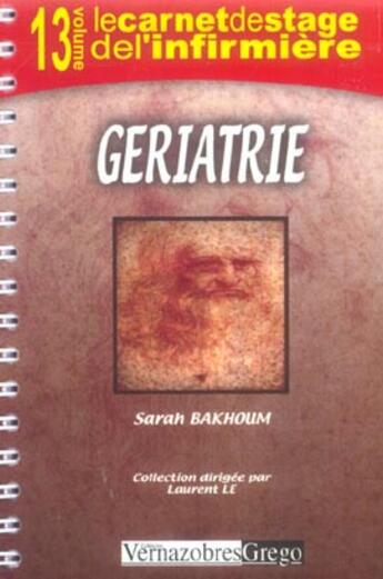 Couverture du livre « Le Carnet De Stage De L'Infirmiere T.13 ; Gériatrie » de Sarah Backhoum aux éditions Vernazobres Grego