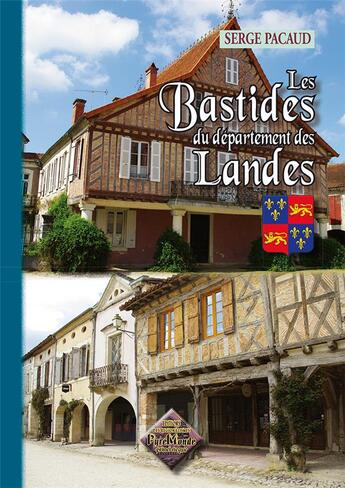 Couverture du livre « Les bastides du départament des Landes » de Serge Pacaud aux éditions Editions Des Regionalismes