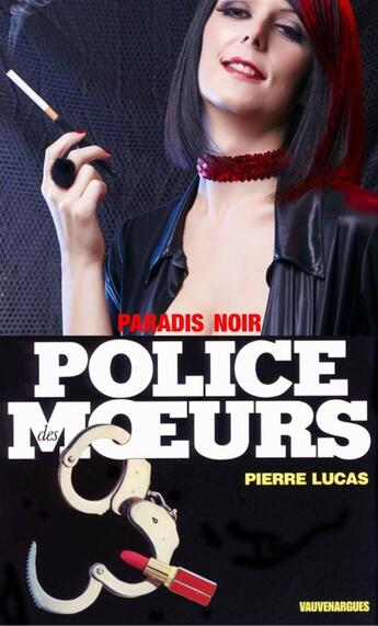 Couverture du livre « Police des moeurs t.101 ; paradis noir » de Pierre Lucas aux éditions Mount Silver