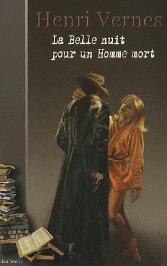 Couverture du livre « La belle nuit pour un homme mort » de Henri Vernes aux éditions Lucien Souny