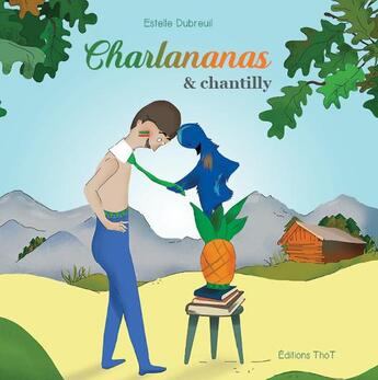 Couverture du livre « Charlananas & Chantilly » de Estelle Dubreuil aux éditions Editions Thot