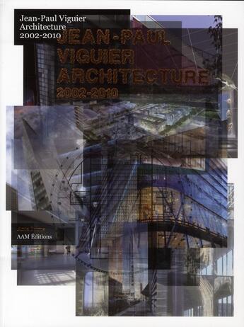 Couverture du livre « Jean-Paul Viguier ; architecture 2002-2010 » de Paul Ardenne aux éditions Aam - Archives D'architecture Moderne