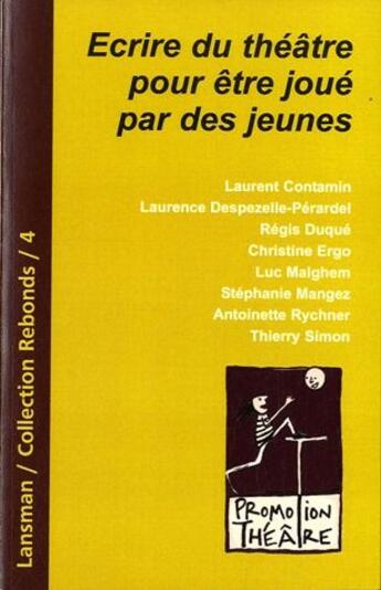 Couverture du livre « Écrire du théâtre pour être joué par des jeunes » de  aux éditions Lansman