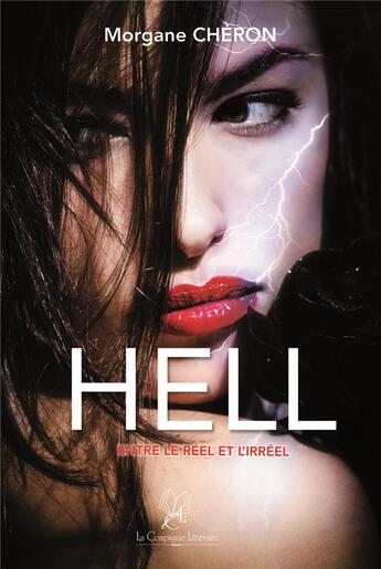 Couverture du livre « Hell - entre le réel et l'irréel » de Morgane Cheron aux éditions La Compagnie Litteraire