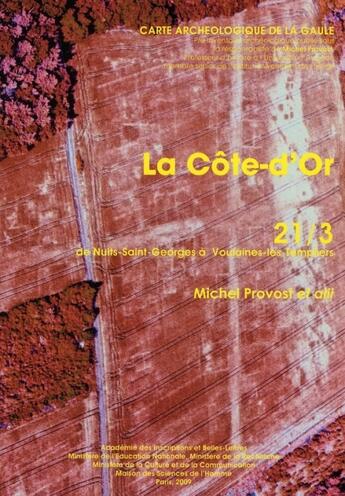 Couverture du livre « Carte archéologique de la Gaule Tome 21/3 : la Côte-d'Or ; de Nuits-Saint-Georges à Voulaines-les-Templiers » de Carte Archeologique De La Gaule aux éditions Maison Des Sciences De L'homme