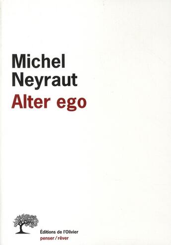 Couverture du livre « REVUE PENSER REVER : alter ego » de Michel Neyraut aux éditions Editions De L'olivier