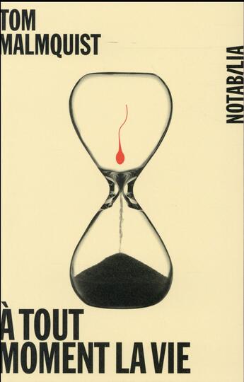 Couverture du livre « À tout moment la vie » de Tom Malmquist aux éditions Noir Sur Blanc