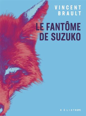 Couverture du livre « Le fantôme de Suzuko » de Vincent Brault aux éditions Heliotrope