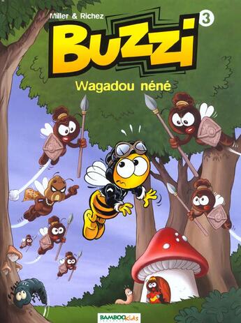 Couverture du livre « Buzzi T.3 ; wagadou néné » de Richez Herve et Eric Miller aux éditions Bamboo