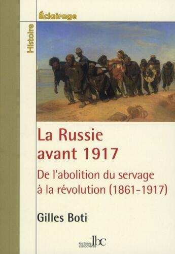 Couverture du livre « La Russie avant 1917 ; de l'abolition du servage à la révolution (1861-1917) » de Gilles Boti aux éditions Les Bons Caracteres