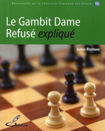 Couverture du livre « Le gambit dame refusé expliqué » de James Rizzitano aux éditions Olibris