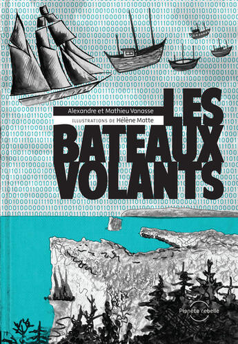 Couverture du livre « Les bateaux volants » de Alexandre Vanasse et Mathieu Vanasse aux éditions Planete Rebelle