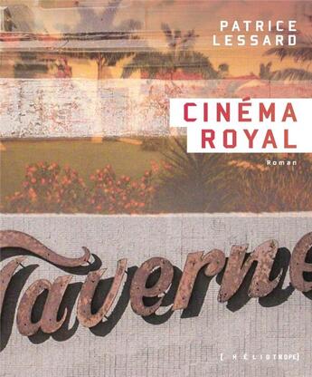 Couverture du livre « Cinéma royal » de Lessard Patrice aux éditions Heliotrope