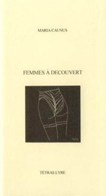 Couverture du livre « Femmes à decouvert » de Maria Caunus aux éditions Tetras Lyre