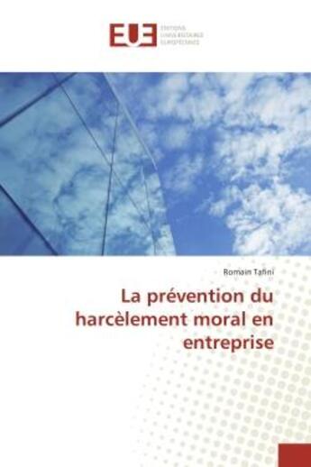 Couverture du livre « La prévention du harcèlement moral en entreprise » de Romain Tafini aux éditions Editions Universitaires Europeennes