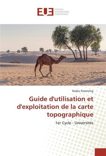 Couverture du livre « Guide dutilisation et dexploitation de la carte topographique » de Passinring Kedeu aux éditions Editions Universitaires Europeennes