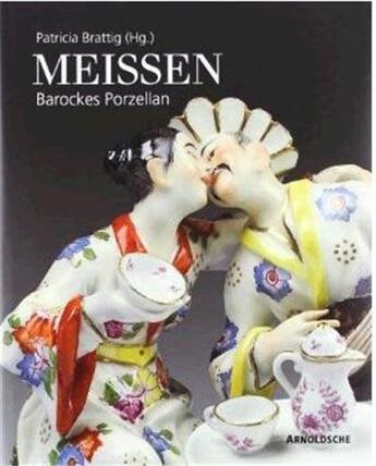 Couverture du livre « Meissen: barockes porzellan » de Brattig aux éditions Arnoldsche