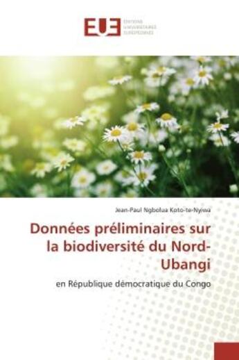 Couverture du livre « Données préliminaires sur la biodiversité du Nord-Ubangi : en République démocratique du Congo » de Jean-Paul Ngbolua Koto-Te-Nyiwa aux éditions Editions Universitaires Europeennes