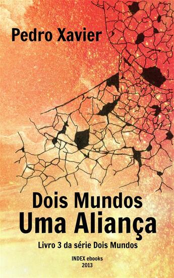 Couverture du livre « Dois Mundos, Uma Aliança » de Pedro Xavier aux éditions Index Ebooks