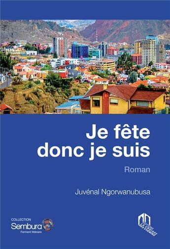 Couverture du livre « Je fête donc je suis » de Juvenal Ngorwanubusa aux éditions Eddif Maroc