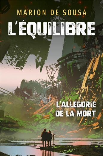 Couverture du livre « L'equilibre - l'allegorie de la mort » de De Sousa Marion aux éditions Librinova