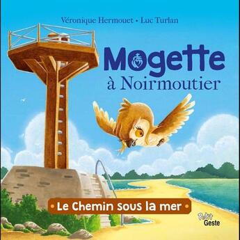 Couverture du livre « Mogette à Noirmoutier ; le chemin sous la mer » de Veronique Hermouet et Luc Turlan aux éditions Geste