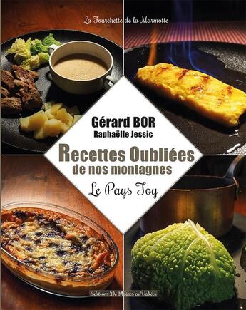 Couverture du livre « RECETTES OUBLIEES DE NOS MONTAGNES - LE PAYS TOY » de Bor Gerard aux éditions De Plaines En Vallees