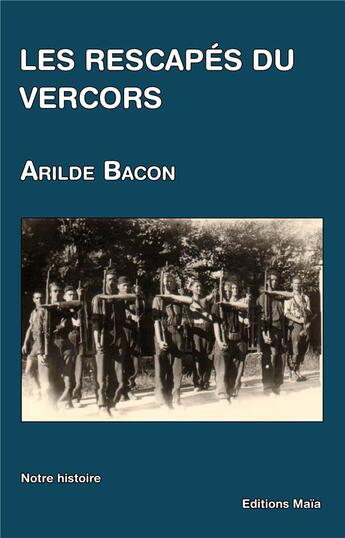 Couverture du livre « Les rescapés du Vercors » de Arilde Bacon aux éditions Editions Maia