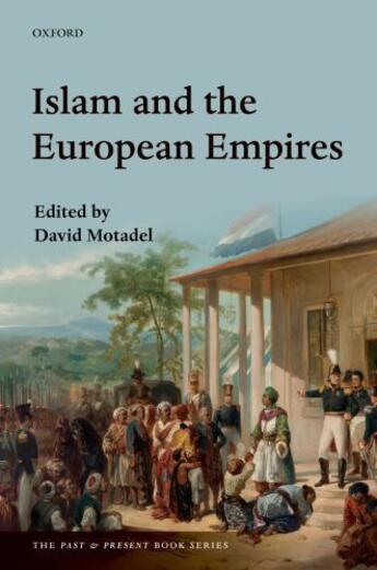 Couverture du livre « Islam and the European Empires » de David Motadel aux éditions Oup Oxford