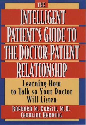 Couverture du livre « The Intelligent Patient's Guide to the Doctor-Patient Relationship: Le » de Harding Caroline aux éditions Oxford University Press Usa