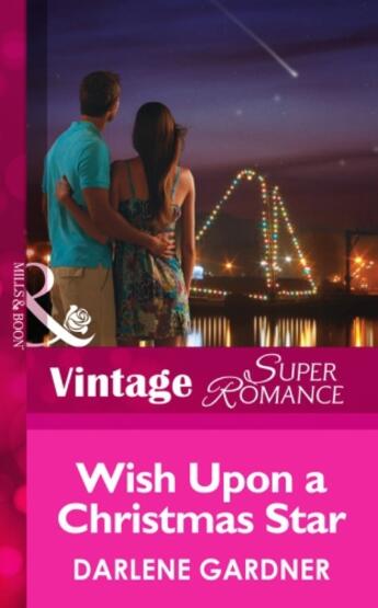 Couverture du livre « Wish Upon a Christmas Star (Mills & Boon Vintage Superromance) » de Darlene Gardner aux éditions Mills & Boon Series