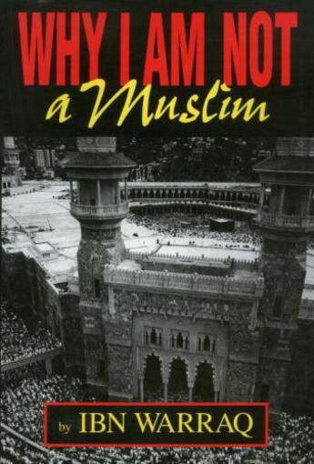 Couverture du livre « Why I Am Not a Muslim » de Warraq Ibn aux éditions Prometheus Books