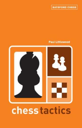 Couverture du livre « Chess Tactics » de Littlewood Paul aux éditions Pavilion Books Company Limited