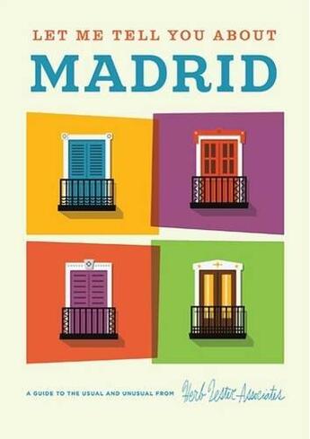 Couverture du livre « Let me tell you about madrid (folded map) » de  aux éditions Herb Lester