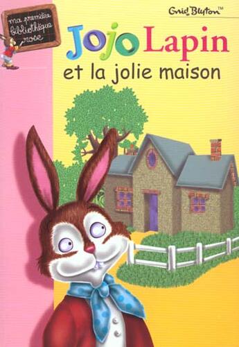 Couverture du livre « Jojo lapin et la jolie maison » de Enid Blyton aux éditions Hachette Jeunesse